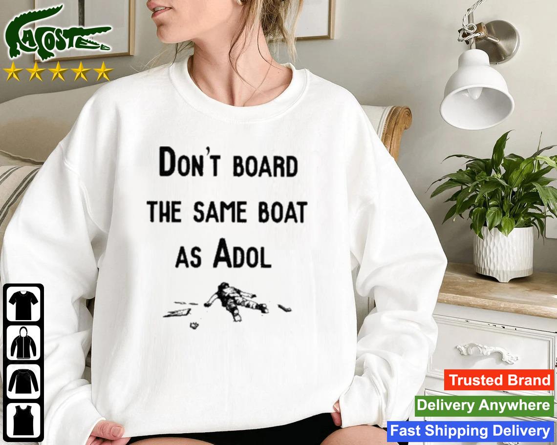 Noisy Pixel Don't Board The Same Boat As Adol Sweatshirt
