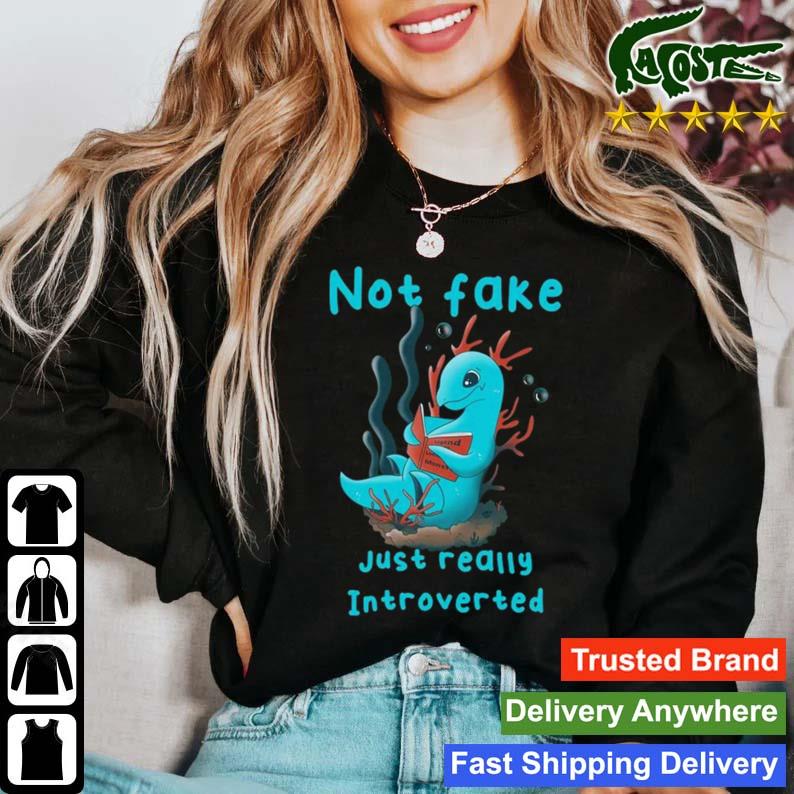 Not Fake Just Really Introverted T-s Sweater