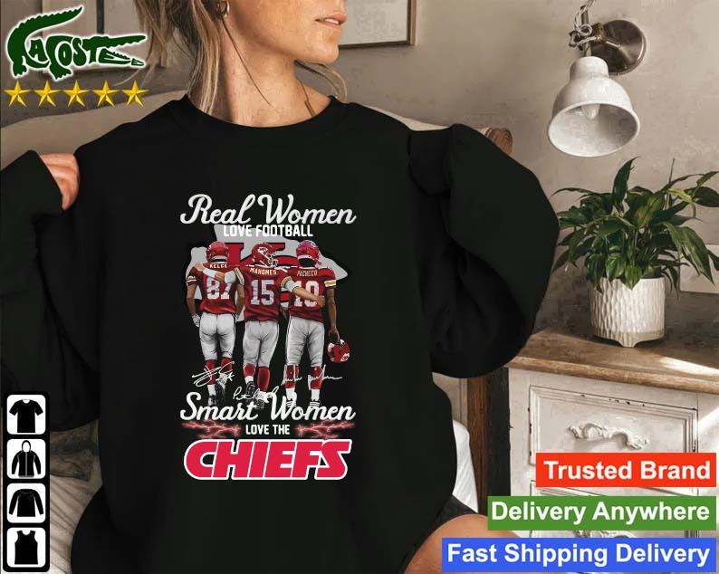 Official 2023 Kelce Mahomes And Pacheco Real Women Love Football Smart Women Love The Kansas City Chiefs Signatures Sweatshirt