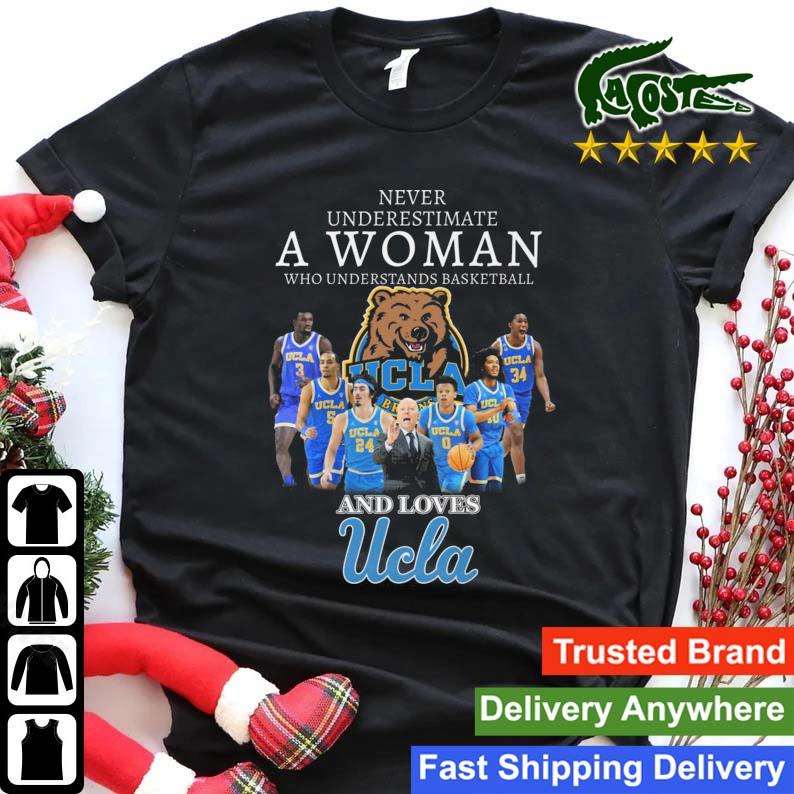 Official Never Underestimate A Woman Who Understands Basketball And Loves Ucla Bruins T-shirt