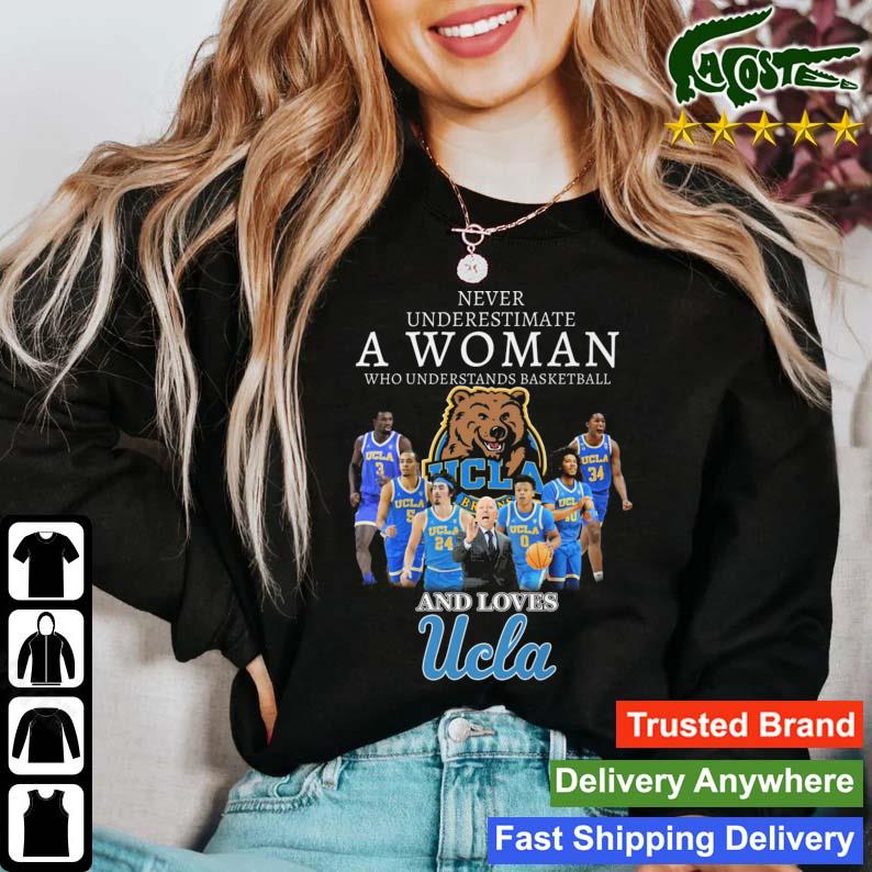 Official Never Underestimate A Woman Who Understands Basketball And Loves Ucla Bruins T-s Sweater