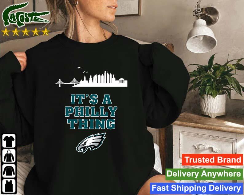 Official Philadelphia City It's A Philly Thing Philadelphia Eagles Sweatshirt