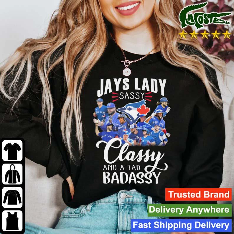 Official Toronto Blue Jays Lady Sassy Classy And A Tad Badassy T-s Sweater