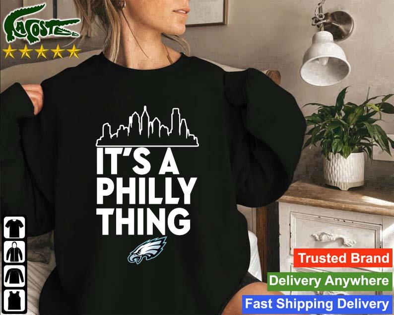 Original Philadelphia Eagles It's A Philly Thing Sweatshirt