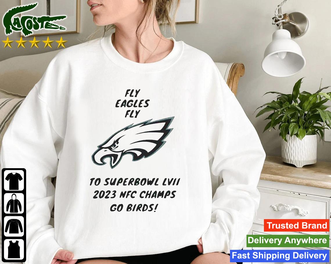 Philadelphia Eagles Fly Eagles Fly To Super Bowl LVII 2023 NFC Champs Go Birds Sweatshirt