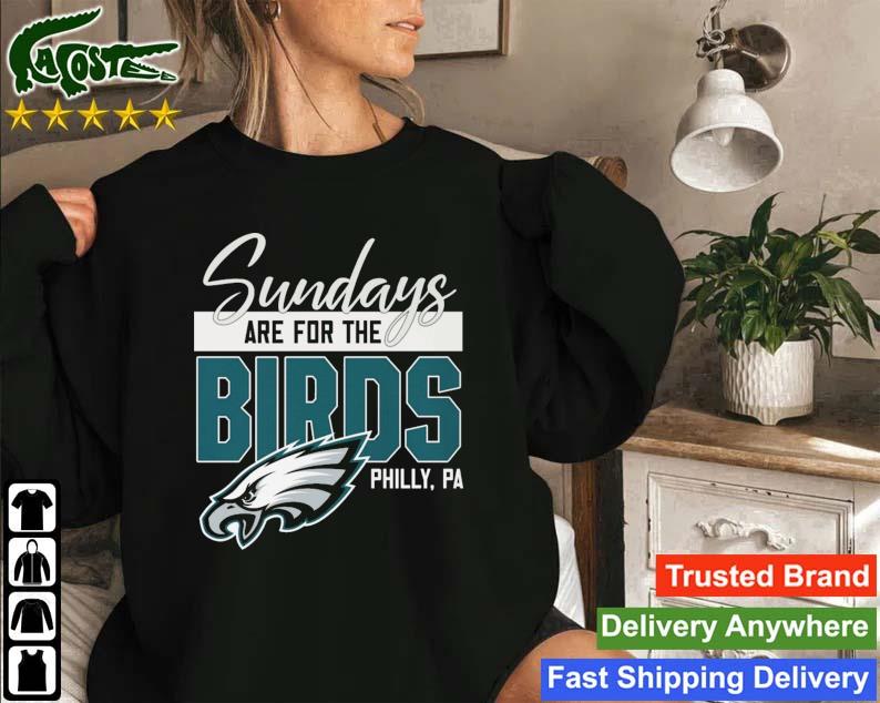 Philadelphia Eagles Sundays Are For The Birds Philly Sweatshirt