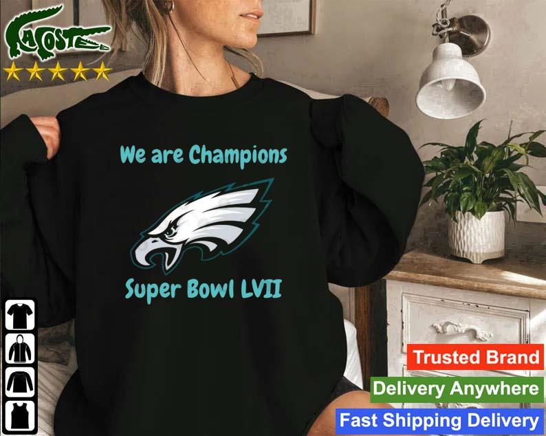 Philadelphia Eagles We Are Champions Super Bowl LVII 2023 Sweatshirt