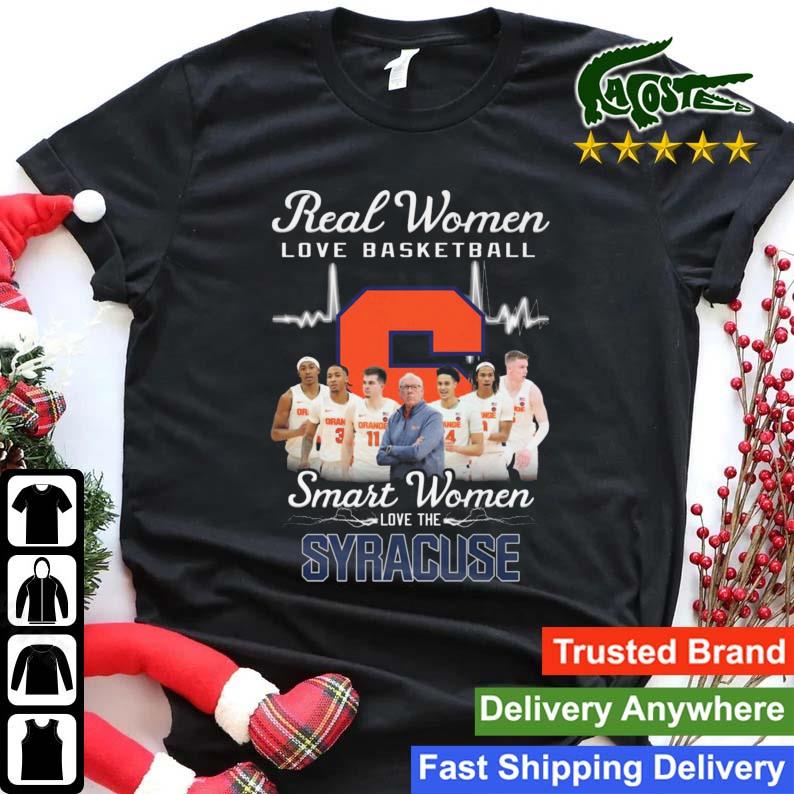 Real Women Love Basketball Smart Women Love The Syracuse Orange T-shirt