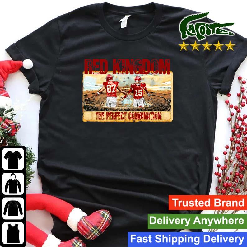 Red Kingdom The Perfect Combination Kelce ' Mahomes Kansas City Chiefs Champions Sweats Shirt
