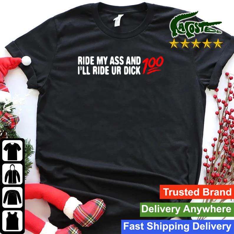 Ride My Ass And I'll Ride Ur Dick 100 Sweats Shirt
