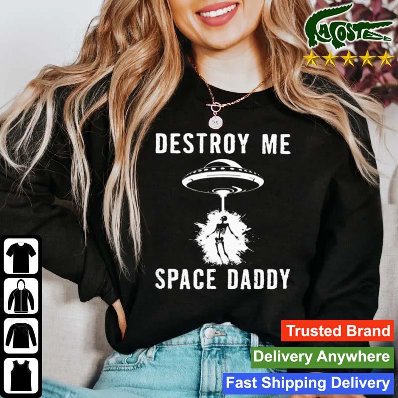 Rob Sheridan Destroy Me Space Daddy T-s Sweater