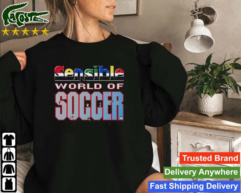 Sensible World Of Soccer T-s Sweatshirt