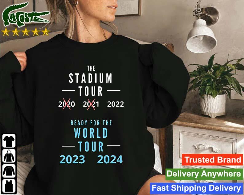 Stadium Ready For The World 2024 2023 New Tour Sweatshirt