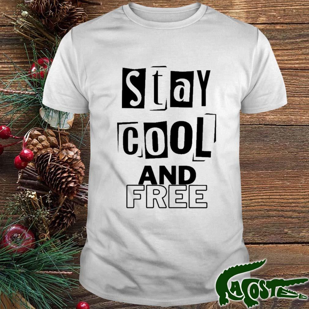 Stay Cool And Free T-shirt