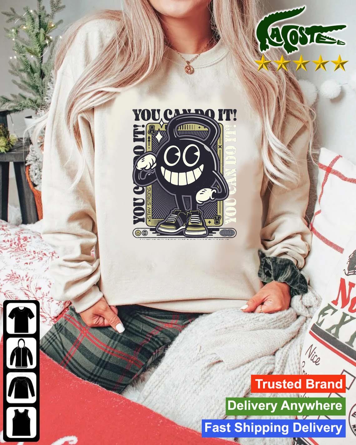 Stay Strong You Can Do It T-s Mockup Sweater