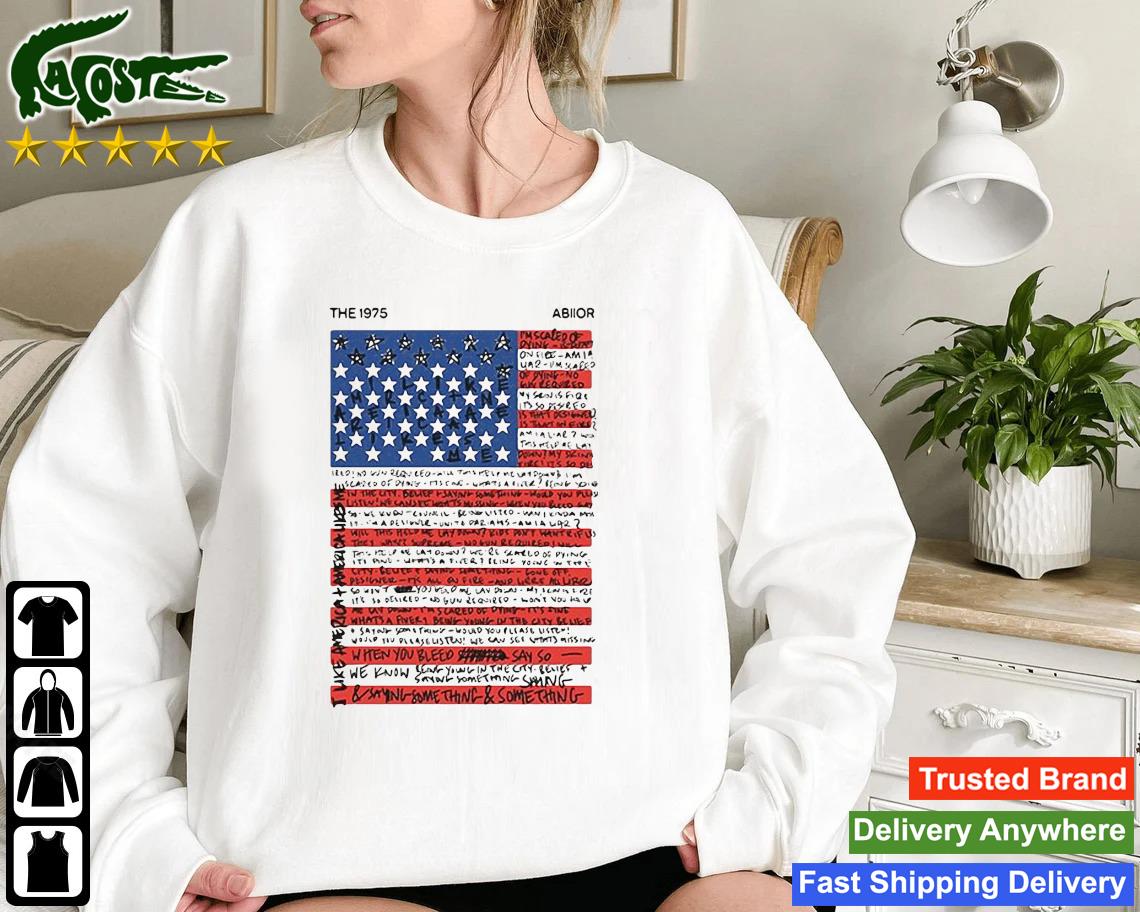 The 1975 Abiior I Like America And America Likes Me Sweatshirt