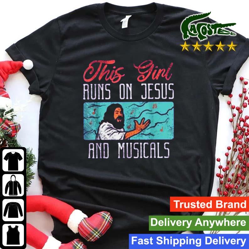 This Girl Runs On Jesus And Musicals Sweats Shirt