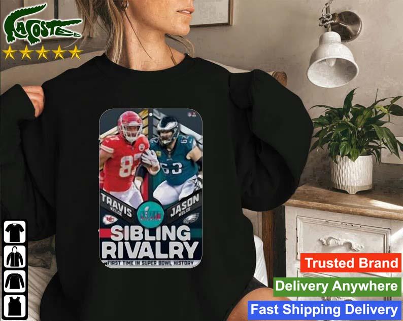 Travis Kelce Vs Jason Kelce Sibling Rivalry First The In Super Bowl History Sweatshirt