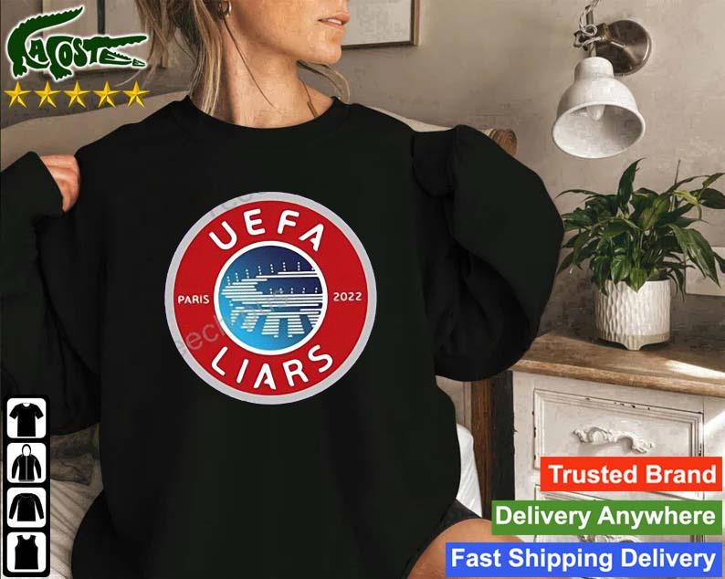 Uefa Liars Paris 2022 Sweatshirt