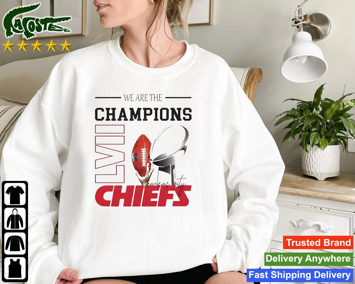 We Are The Super Bowl Lvii Champions Kansas City Chiefs Sweatshirt