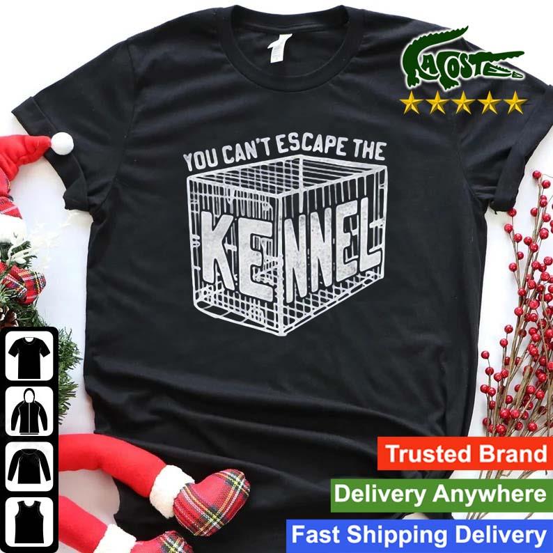 You Can't Escape The Kennel Sweats Shirt