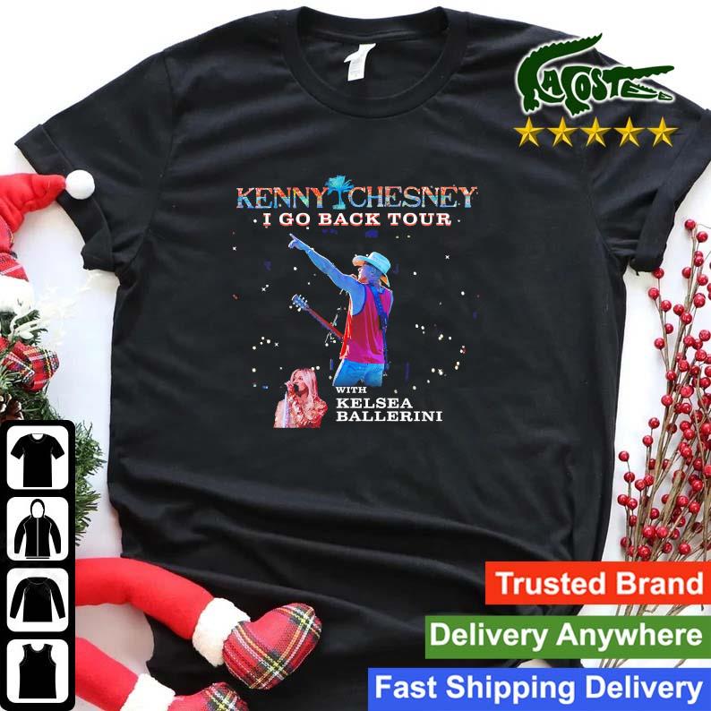 2023 Kenny Chesney I Go Back Us Tour With Kelsea Ballerini Sweats Shirt