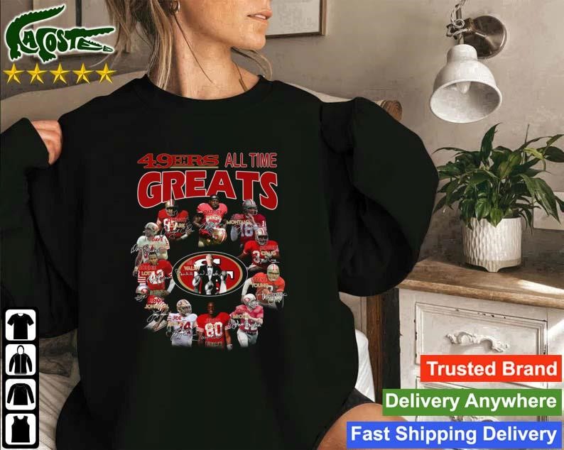 49ers All Time Greats San Francisco 49ers Players Signatures Sweatshirt