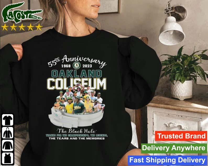 55th Anniversary 1968 – 2023 Oakland Coliseum The Black Hole Thanks For The Championships The Legends The Tears And The Memories Sweatshirt