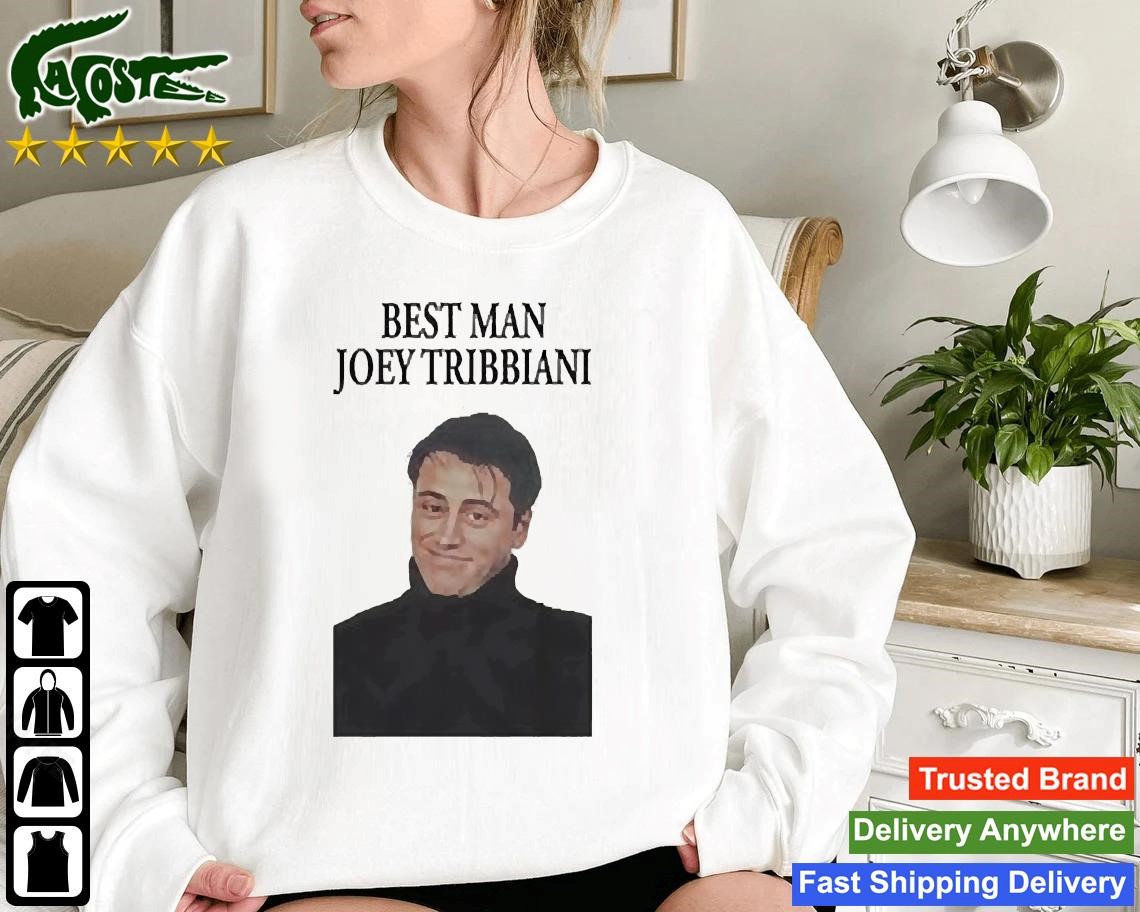Bash Best Man Joey Tribbiani Sweatshirt