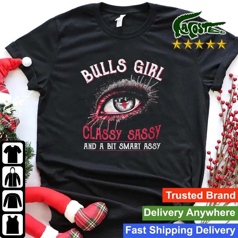 Eyes Bulls Girl Classy Sasy And A Bit Smart Assy Sweatshirt Shirt.jpg