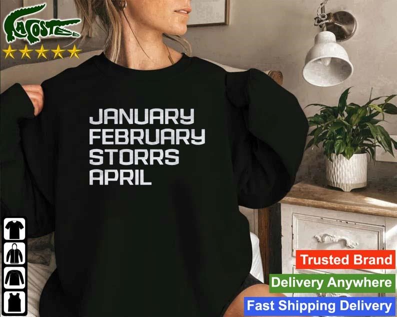 January February Storrs April Sweatshirt
