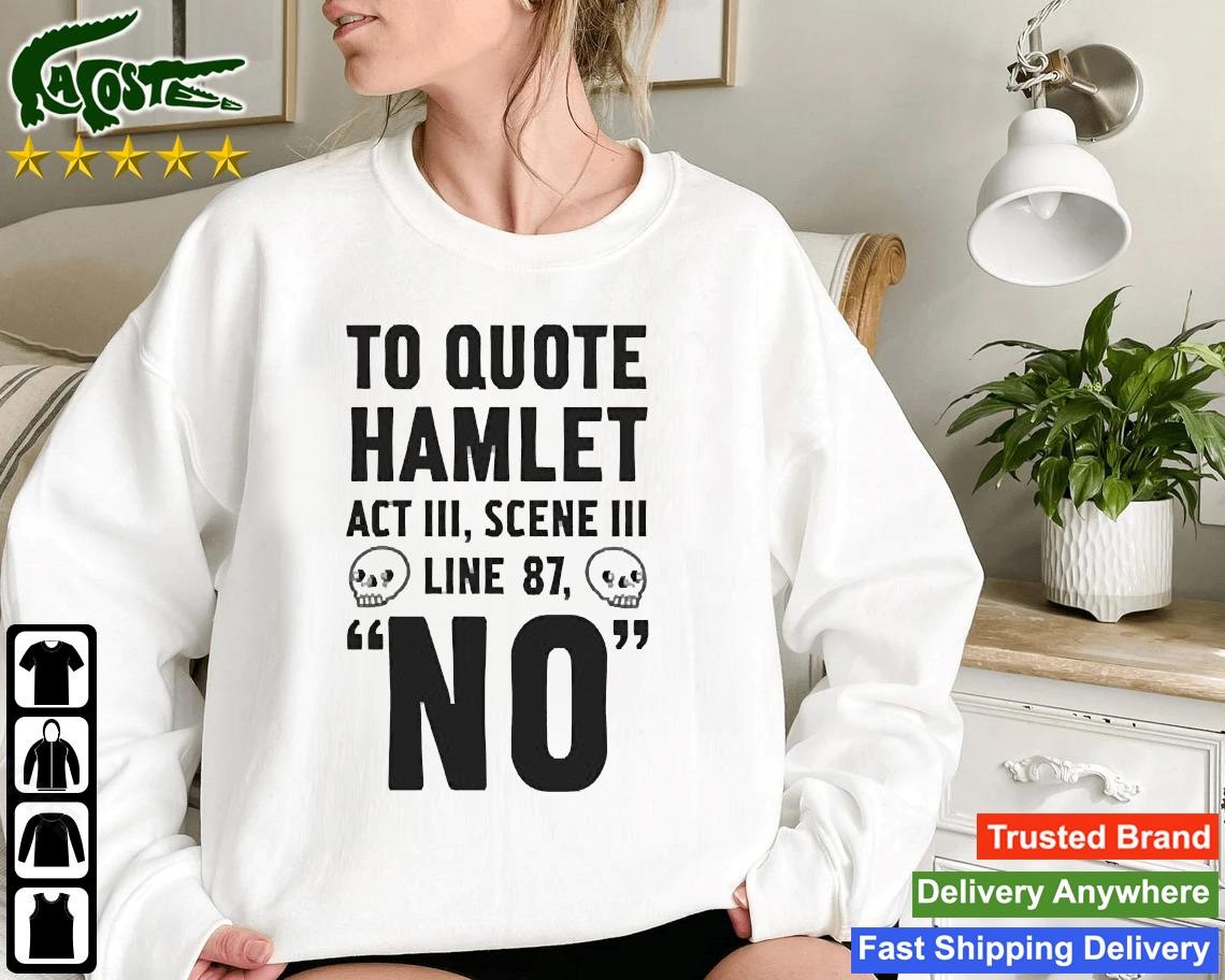 To Quote Hamlet Act Iii Scene Iii Line 87 Skullcap No Sweatshirt