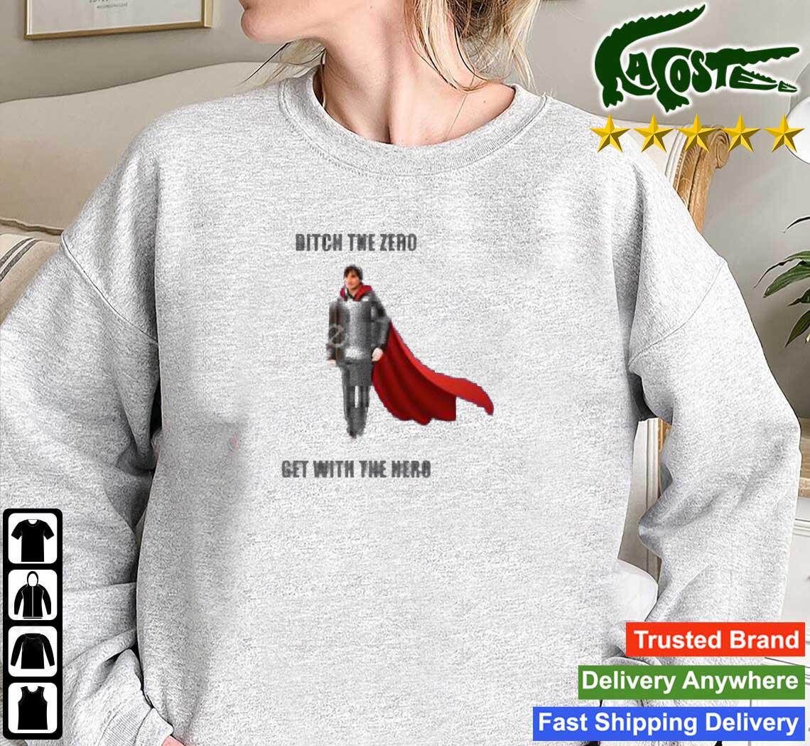Boys Media Network Shop Ditch The Zero Get With The Hero T-s Mockup Sweatshirt