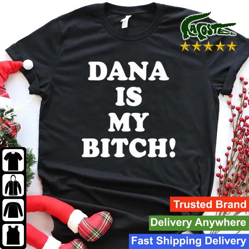 Dana Is My Bitch Sweats Shirt