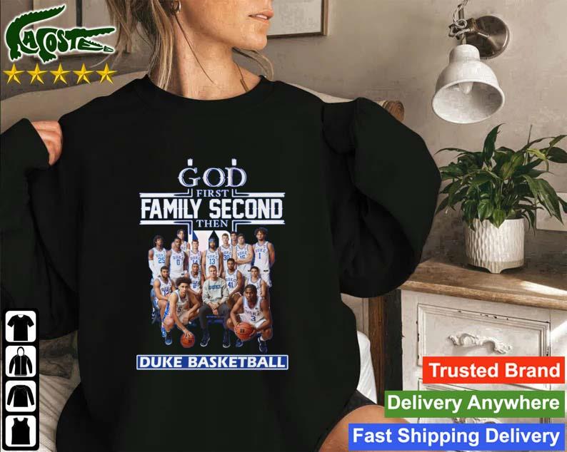 God First Family Second The Duke Basketball Players Sweatshirt