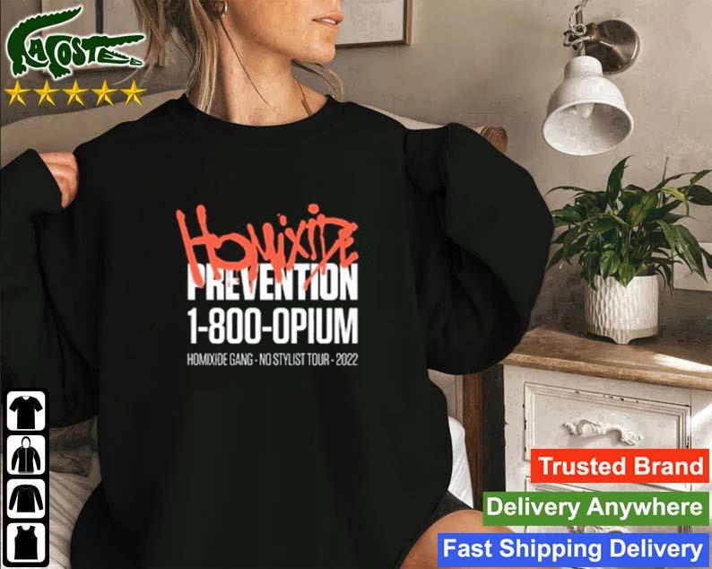 Homixide Gang Prevention1-800-opium Sweatshirt