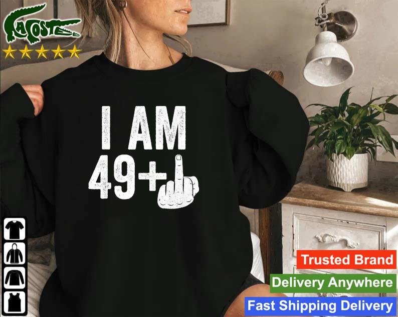 I Am 49 Middle Finger 50th Birthday Sweatshirt