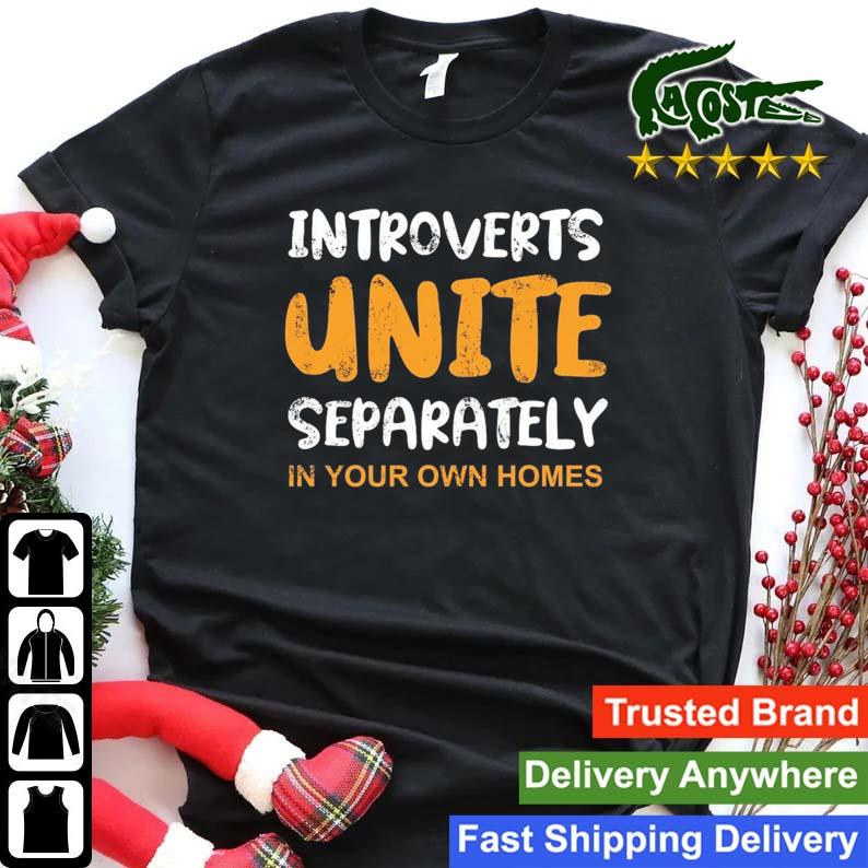 Introverts Unite Separately In You Own Homes Sweats Shirt