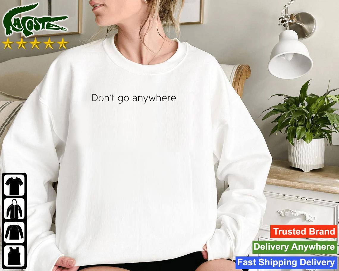 Jack Collier Don’t Go Anywhere T-shirt