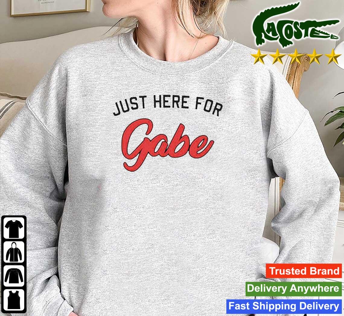 Just Here For Gabe T-s Mockup Sweatshirt