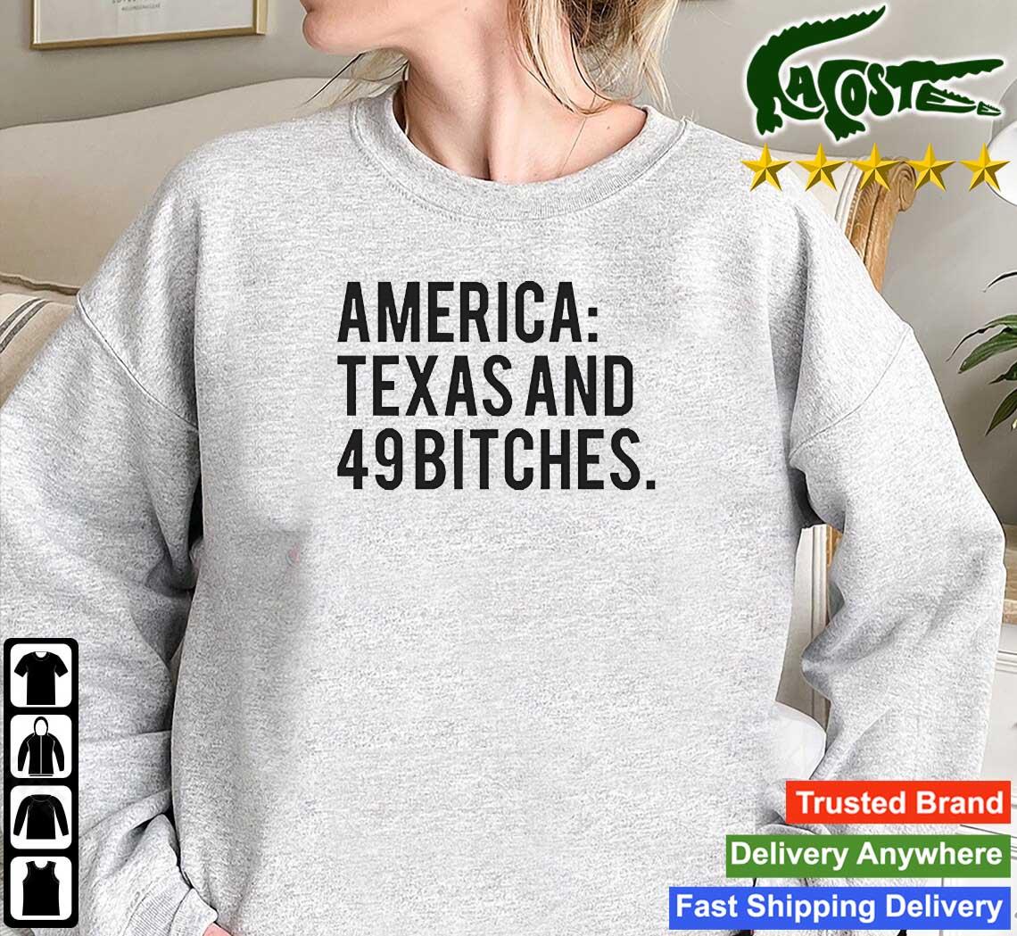 Merica Texas And 49 Bitches T-s Mockup Sweatshirt