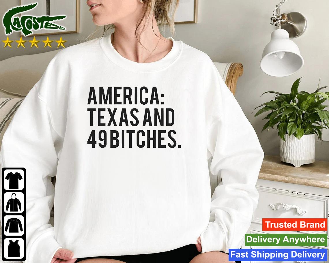 Merica Texas And 49 Bitches T-shirt
