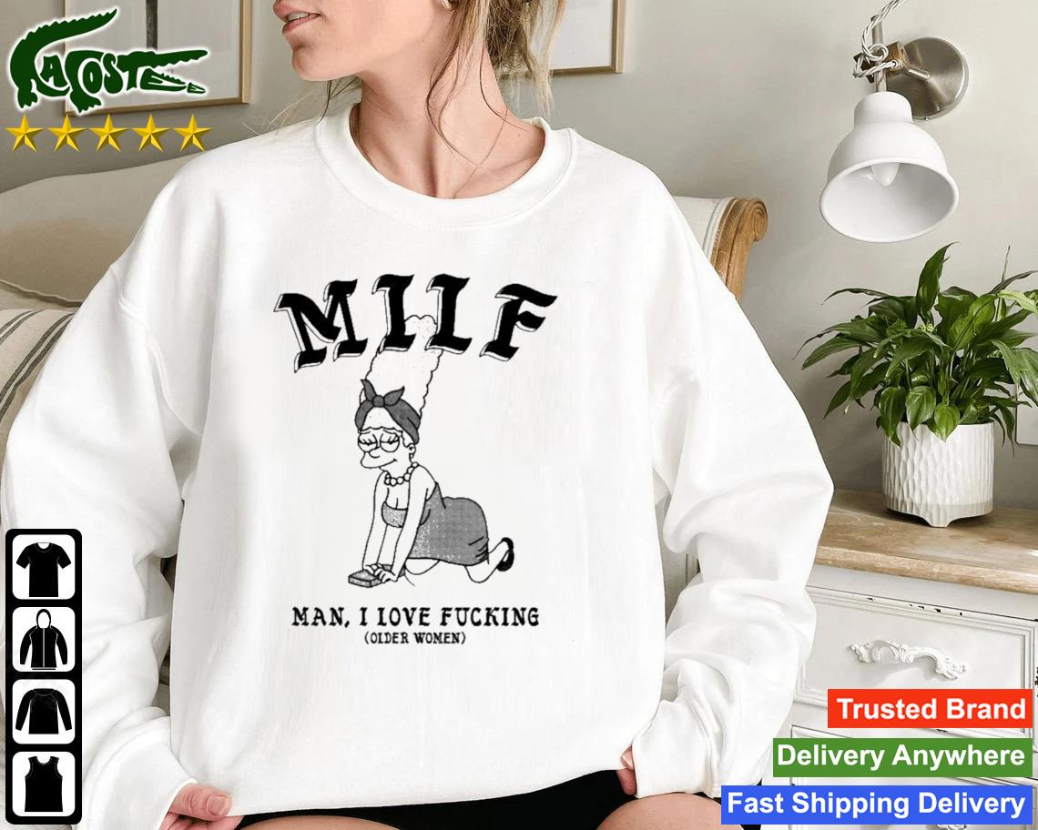 Milf Man I Love Fucking Older Women Sweatshirt