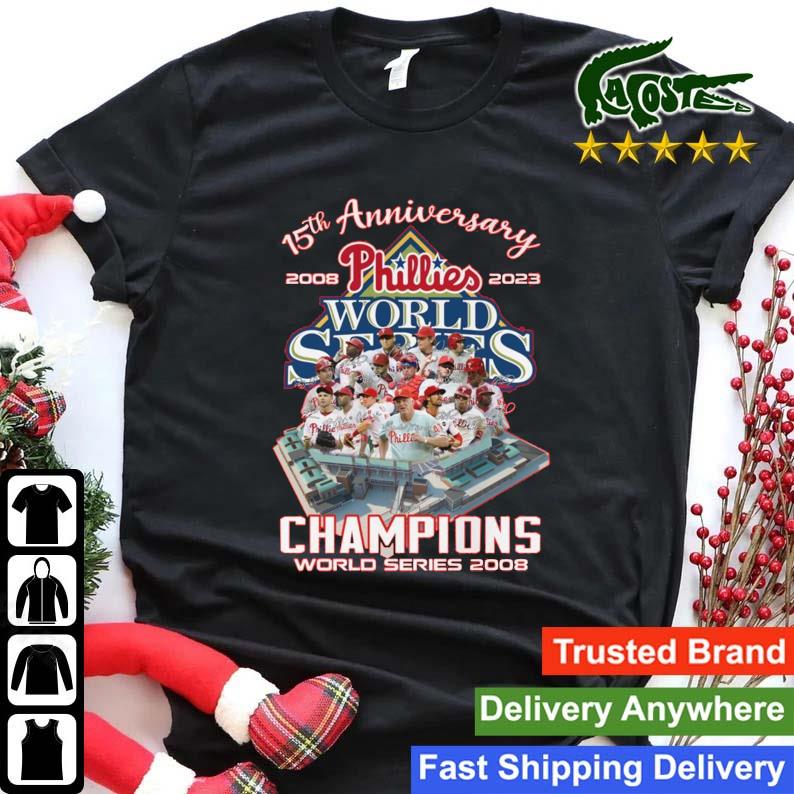 Official 15th Anniversary 2008 – 2023 Phillies Champions World Series 2008 Sweats Shirt