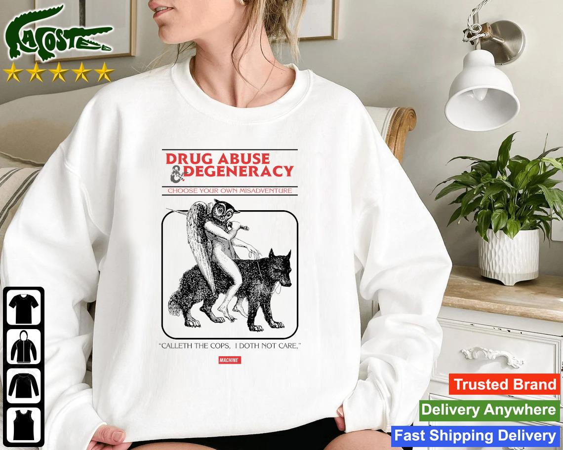 Official Drug Abuse And Degeneracy Choose Your Own Misadventure Sweatshirt