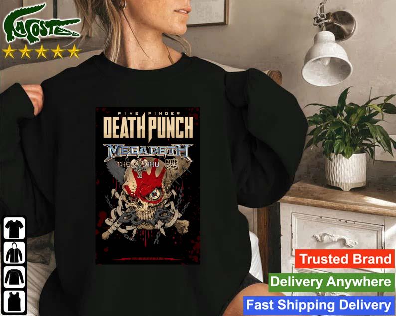 Official Five Finger Death Punch Megadeth The Hu Fire From The Cops 2022 T-s Sweatshirt