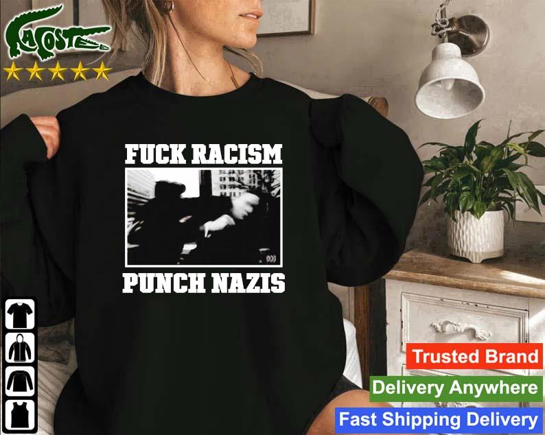 Original Fuck Racism Punch Nazis Sweatshirt