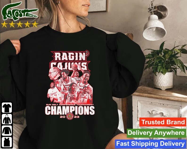 Ragin Cajuns Sun Belt Conference Tournament Champions 2023 Sweatshirt
