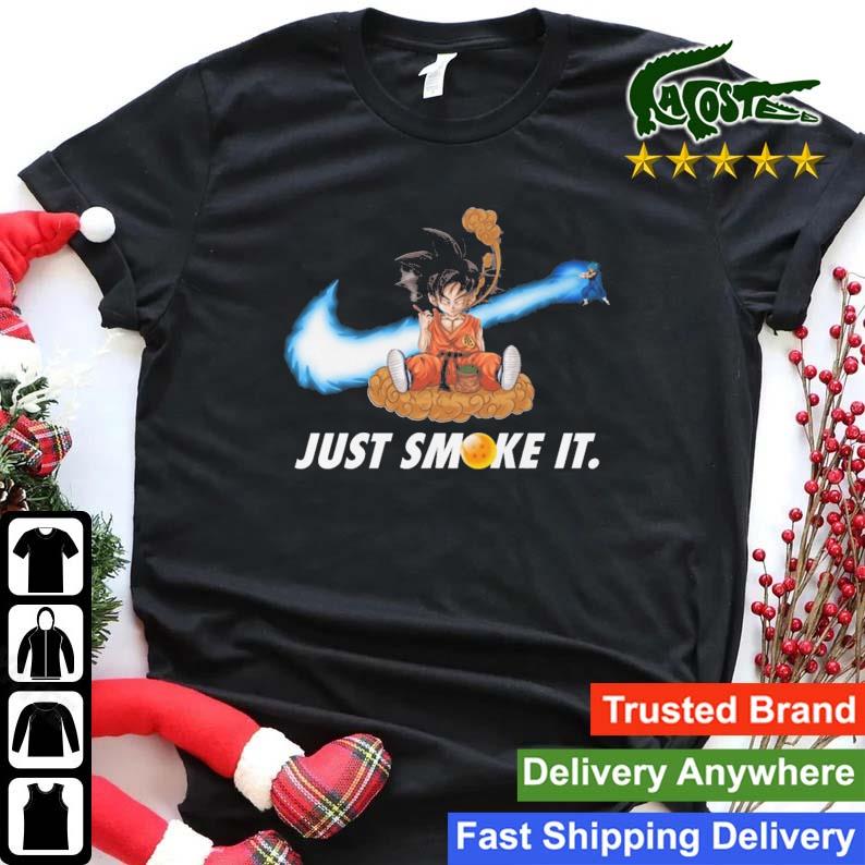 Songoku Nike Just Smoke It Sweats Shirt