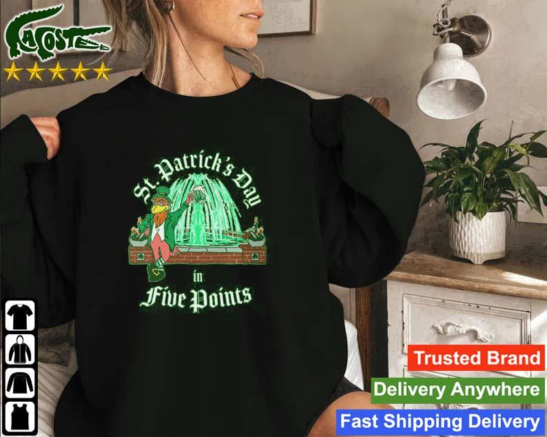 St Patrick’s Day In Five Points T-s Sweatshirt